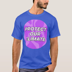 Camiseta Proteja as nossas alterações climáticas