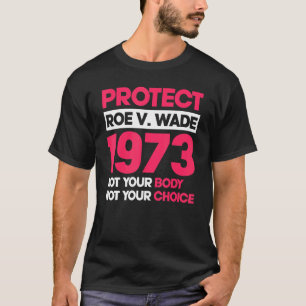Camiseta Proteja O Roe V Wade 1973 Não O Seu Corpo Não O Se