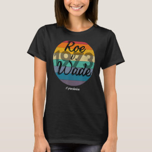 Camiseta Proteja o Roe V Wade 1973 Pro Choice Mulheres Empo