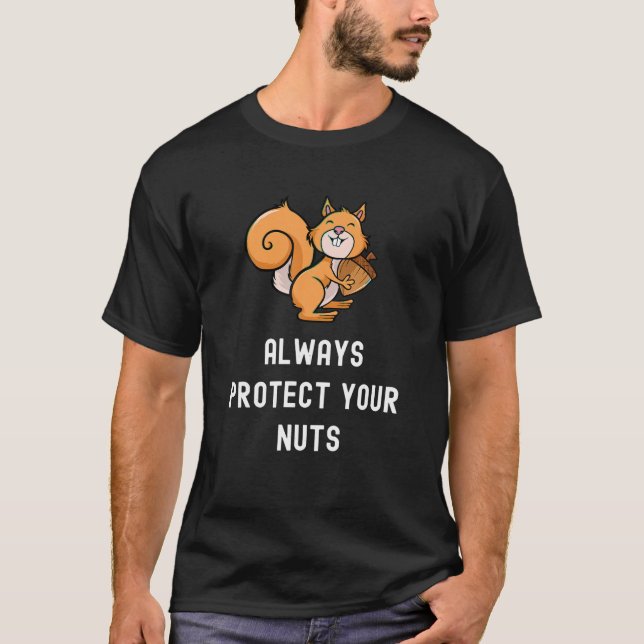 Camiseta Proteja Sempre Os Seus Loucos Engraçado Esquilo Di (Frente)