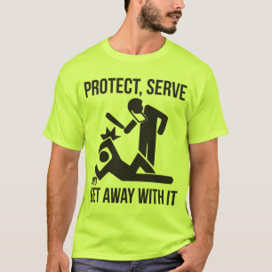 Camiseta Proteja, servir e obtenha afastado com ele
