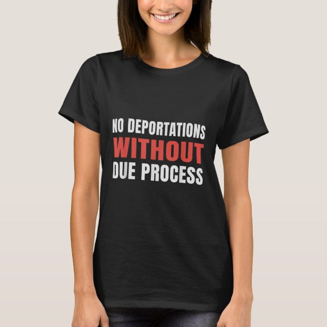 Camiseta Protesto Político Sem Deportações Sem Protesto Dev (Frente)