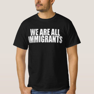 Camiseta Protesto Político - Somos Todos Imigrantes