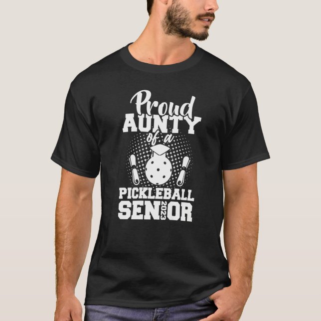 Camiseta Proud Aunty Of A Pickleball Senior 2023 Graduation (Frente)