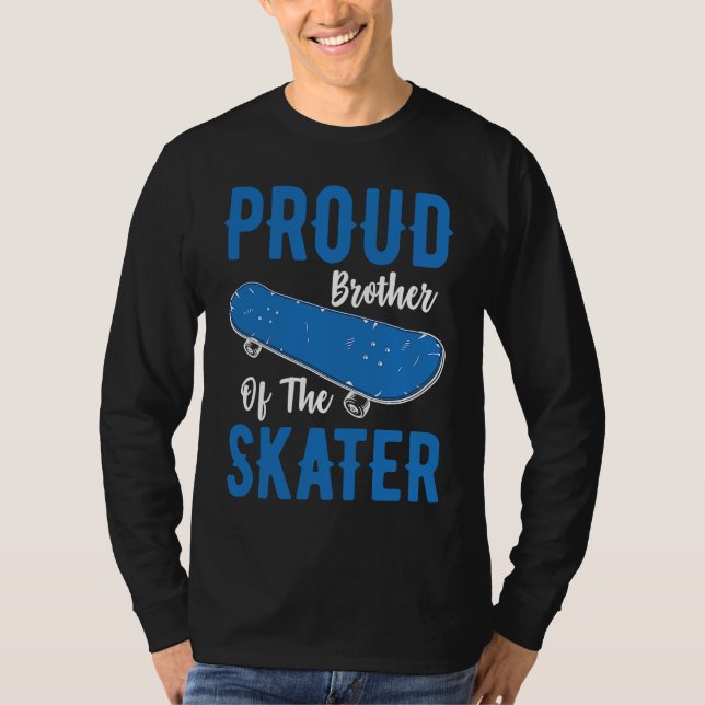 Camiseta Proud Brother Of The Skater Skateboard To Skate Sk (Frente)