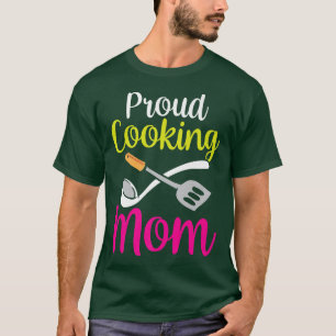 Camiseta Proud Cooking Mom Mother Cook Mommy Mama Mothers D
