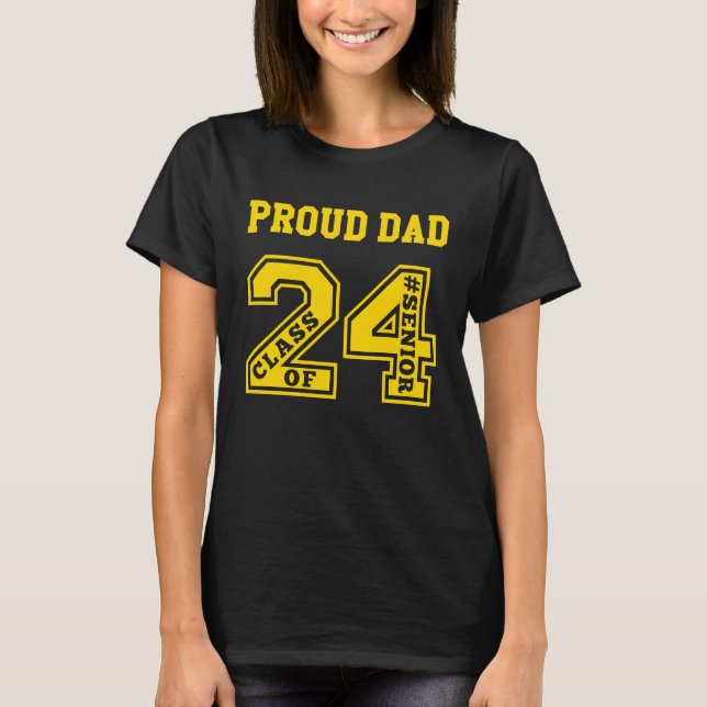 CAMISETA PROUD DAD OF 2024 SENIOR  GOLD  CLASS OF 24 PROUD  (Frente)