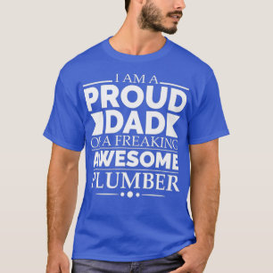 Camiseta Proud Dad of a Freaking Awesome Plumber Fathers