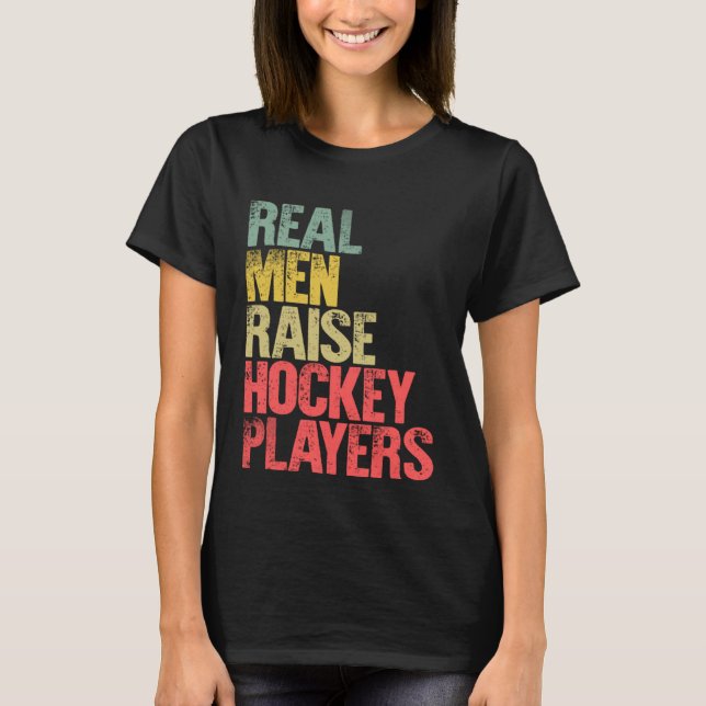 Camiseta Proud Dad  Real Men Raise Hockey Players (Frente)