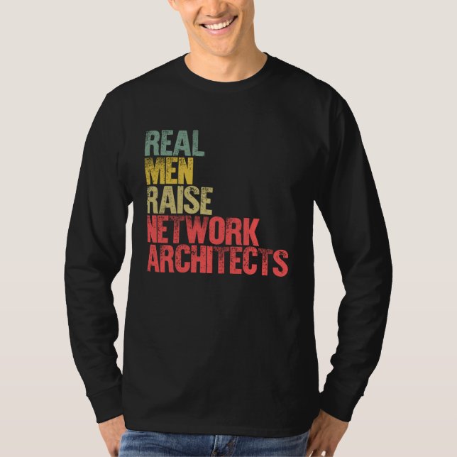 Camiseta Proud Dad  Real Men Raise Network Architects (Frente)