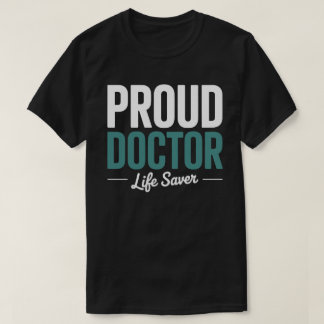 Camiseta Proud Doctor Life Saver T-Shirt
