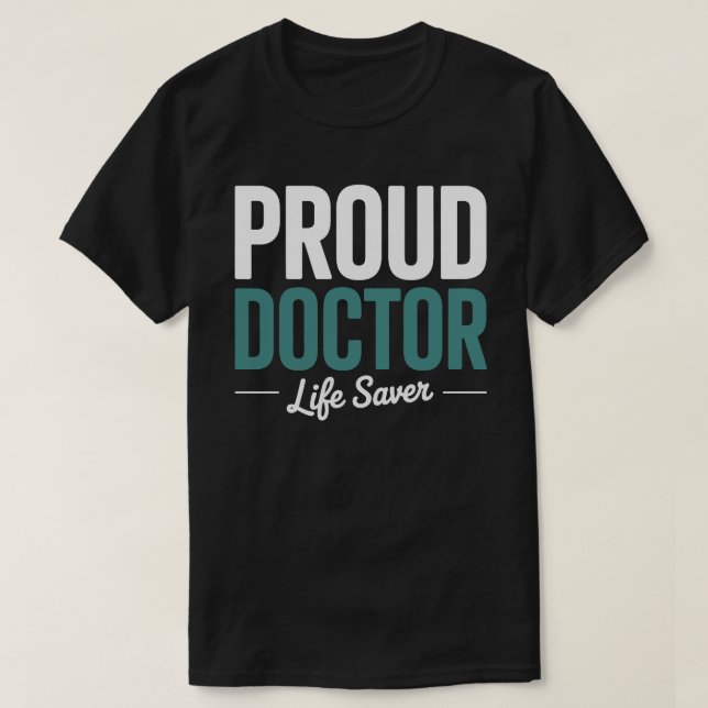 Camiseta Proud Doctor Life Saver T-Shirt (Frente do Design)