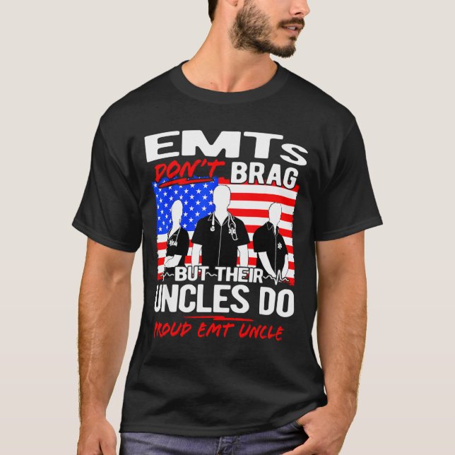Camiseta Proud Emt Uncle - Funny Ems Family Quote Emts Don' (Frente)