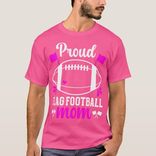 Camiseta Proud Flag Football Mom Of A Flag Football Player  (Frente)