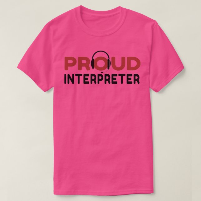 Camiseta Proud Interpreter best gift ideas for interpreters (Frente do Design)