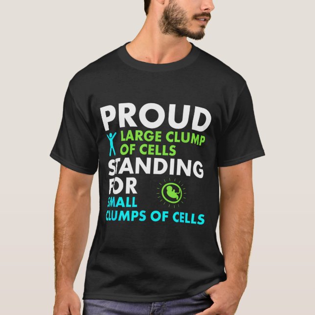 Camiseta Proud Large Clump Of Cells Standing For Small Clum (Frente)