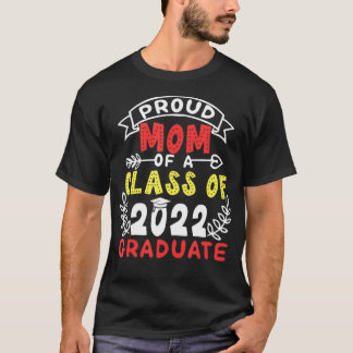 Camiseta Proud Mom of a Class of 2022 Graduate Senior 22 