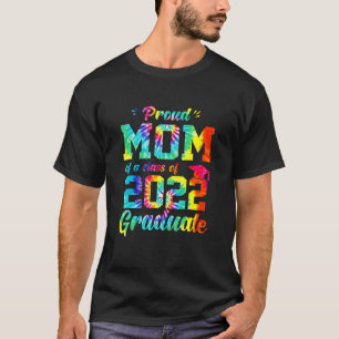 Camiseta Proud Mom Of A Class Of 2022 Graduate Tie Dye
