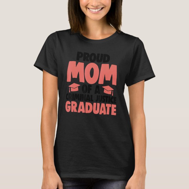 Camiseta Proud Mom Of Criminal Justice Graduate Women Court (Frente)