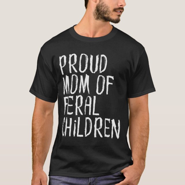 Camiseta Proud Mom Of Feral Children Funny Mother  (Frente)