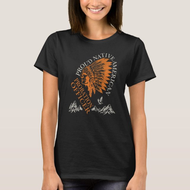Camiseta Proud Native American Job Probation Officer (Frente)