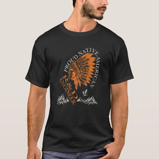 Camiseta Proud Native American Job R&D Engineer   (Frente)