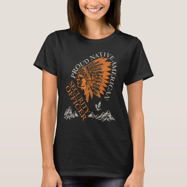 Camiseta Proud Native American Job Security Officer (Frente)