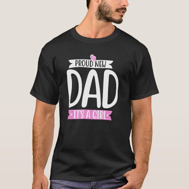 Camiseta Proud new dad it's a girl cute Baby fathers day Da (Frente)