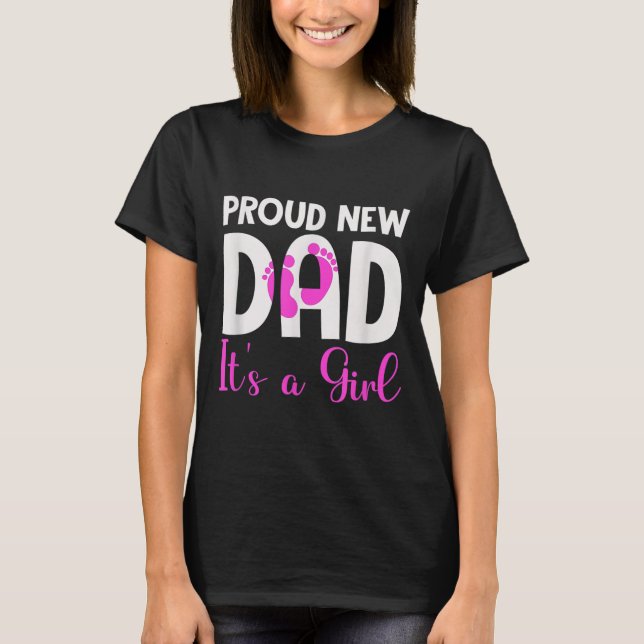 Camiseta Proud New Dad. It's A Girl Soon To Be Dad Father's (Frente)