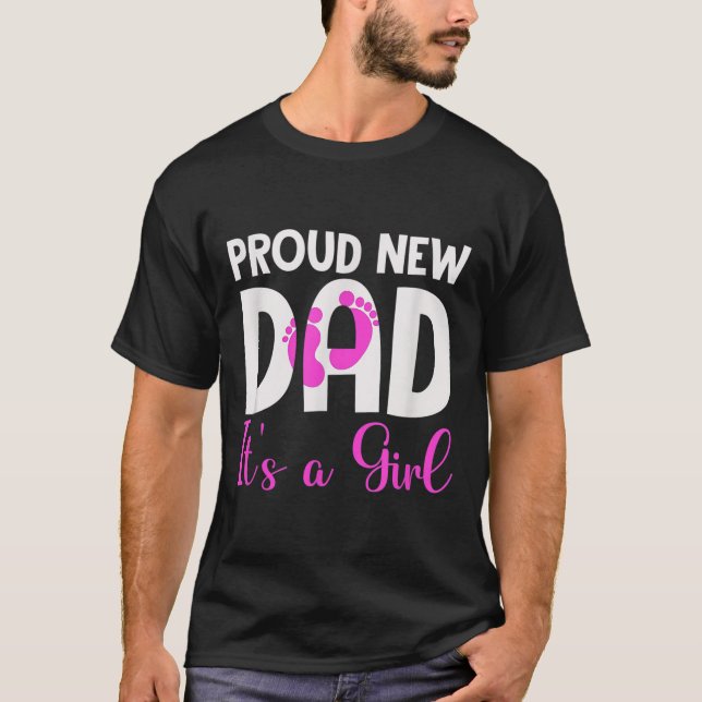 Camiseta Proud New Dad. It's A Girl Soon To Be Dad Father's (Frente)