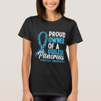 Camiseta Proud Owner Of A Useless Pancreas T1d
