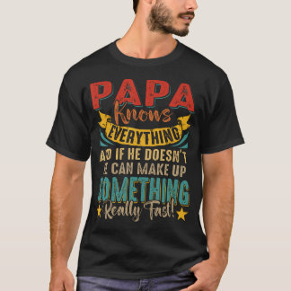 Camiseta Proud Papa Knows Everything If Doesn't Know He Can