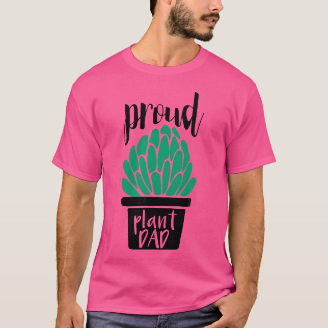 Camiseta Proud Plant Dad  Gardening And Succulent (Frente)