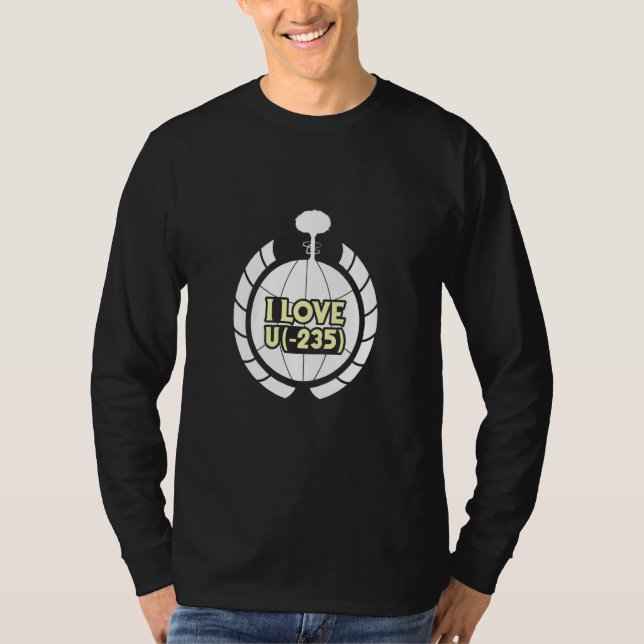 Camiseta Proud Renewable Energy I love u 235 Nuclear Engine (Frente)