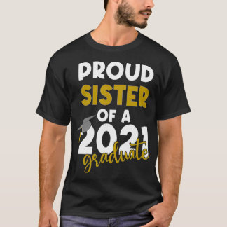 Camiseta Proud Sister of a Class of 2021 Graduate