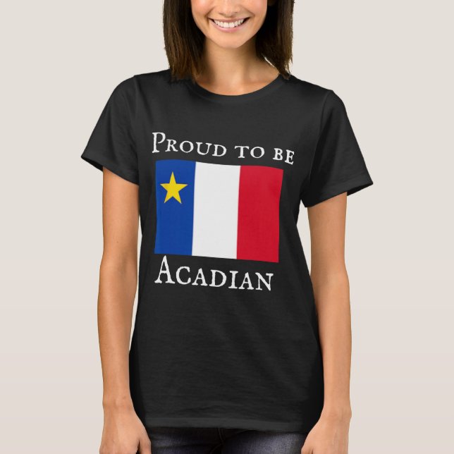 Camiseta Proud To Be Acadian  (Frente)