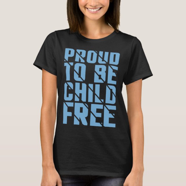 Camiseta Proud To Be Childfree  2 (Frente)