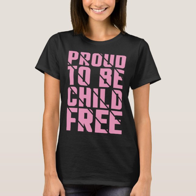 Camiseta Proud To Be Childfree  3 (Frente)