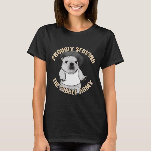 Camiseta Proudly Serving The Bble Army Funny Meme Dog  (Frente)