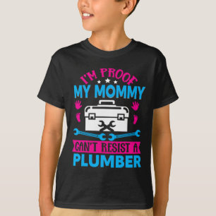 Camiseta Prova De Que Minha Mamãe Não Resiste A Um Canaliza