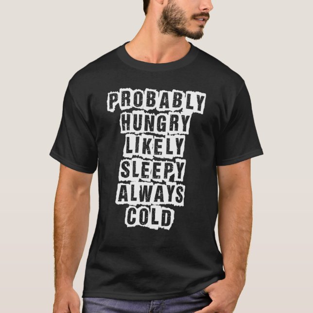 Camiseta Provavelmente Com Fome Provavelmente Sonolento Sem (Frente)