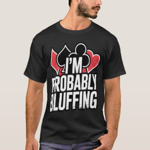 Camiseta Provavelmente Estou Blefando Poker Distressed
