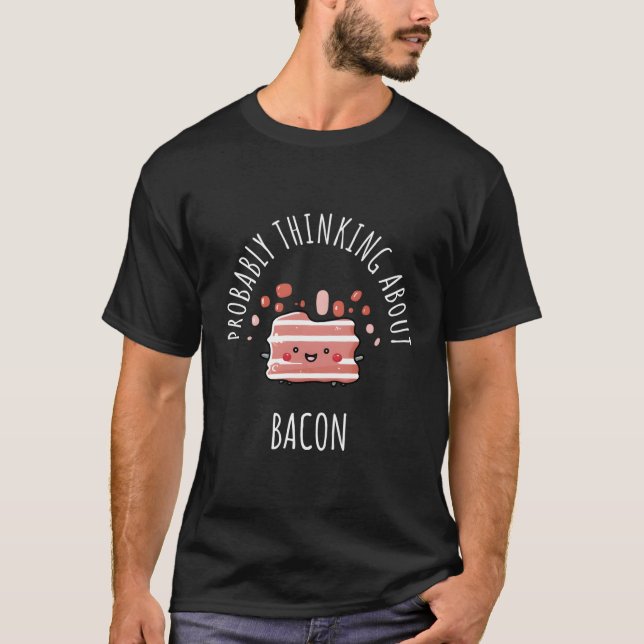 Camiseta Provavelmente Pensando Em Bacon (Frente)