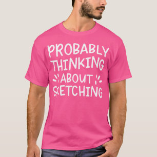 Camiseta Provavelmente Pensando em Desenhar