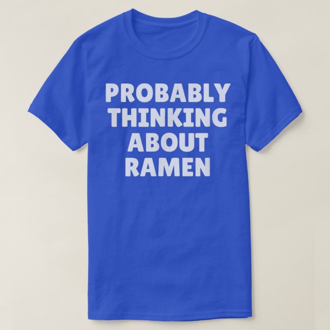 Camiseta Provavelmente Pensando Em Ramen 1103 (Frente do Design)