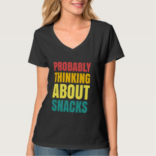 Camiseta Provavelmente Pensando Em Snacks Snack Lover Snack