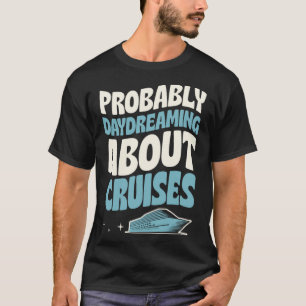 Camiseta Provavelmente Sonhando Com Cruzeiros Navio De Cruz