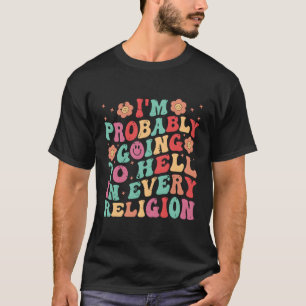 Camiseta Provavelmente Vou Para O Inferno Em Todas As Relig