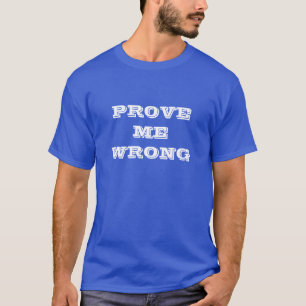 Camiseta "Prove-me errado "