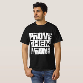 Camiseta Prove-Os Errados - Citação De Motivação